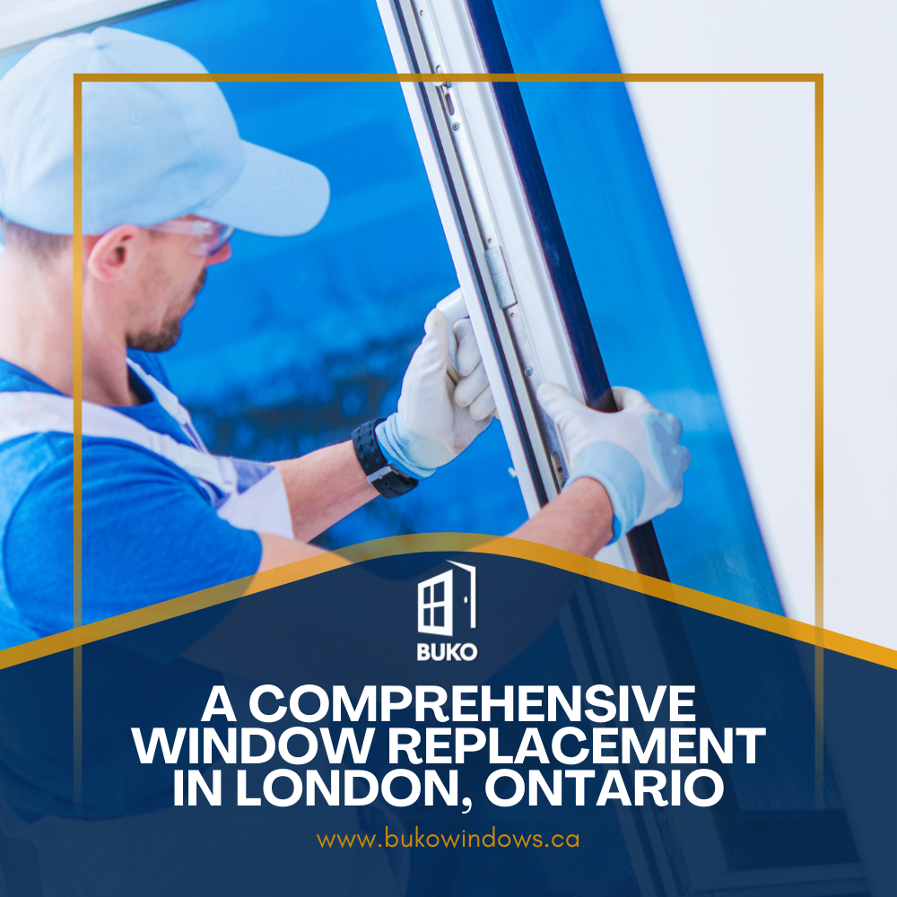 Window replacement in london ontario